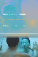 Inscrutable belongings : queer Asian North American fiction /