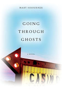 Going through ghosts : a novel /