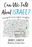 Can we talk about Israel? : a guide for the curious, confused, and conflicted /