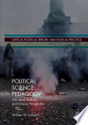 Political Science Pedagogy : A Critical, Radical and Utopian Perspective /