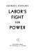 Labor's fight for power.