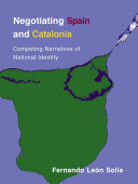 Negotiating Spain and Catalonia : competing narratives of national identity /