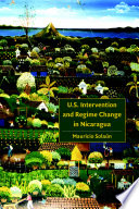 U.S. intervention and regime change in Nicaragua /