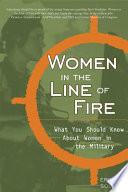 Women in the line of fire : what you should know about women in the military /