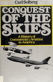Conquest of the skies : a history of commercial aviation in America /