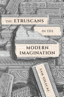 The Etruscans in the modern imagination /