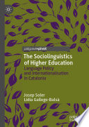 The Sociolinguistics of Higher Education : Language Policy and Internationalisation in Catalonia /