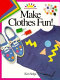 Make clothes fun! /