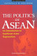 The politics of ASEAN : an introduction to Southeast Asian regionalism /