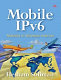 Mobile IPv6 : mobility in a wireless Internet /