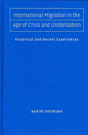 International migration in the age of crisis and globalization : historical and recent experiences /