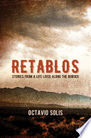 Retablos : stories from a life lived along the border /