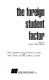 The foreign student factor : impact on American higher education /