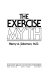 The exercise myth /