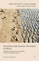 Terrorism and counter-terrorism in Africa : fighting insurgency from Al Shabab, Ansar Dine and Boko Haram /