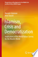 Islamism, Crisis and Democratization : Implications of the World Values Survey for the Muslim World /