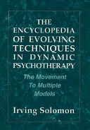 The encyclopedia of evolving techniques in psychodynamic therapy : /