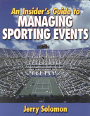 An insider's guide to managing sporting events /