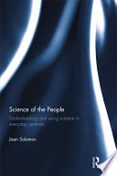 Science of the people : understanding and using science in everyday contexts /