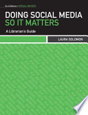 Doing social media so it matters : a librarian's guide /