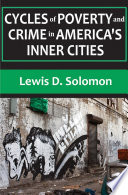 Cycles of poverty and crime in America's inner cities /