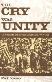 The cry was unity : communists and African Americans, 1917-36 /