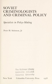 Soviet criminologists and criminal policy : specialists in policy-making /