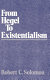 From Hegel to existentialism /