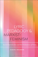 Lyric pedagogy and Marxist-feminism : social reproduction and the institutions of poetry /