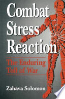 Combat Stress Reaction : The Enduring Toll of War /