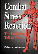 Combat stress reaction : the enduring toll of war /