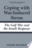 Coping with war-induced stress : the Gulf War and the Israeli response /