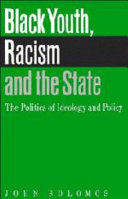 Black youth, racism and the state : the politics of ideology and policy /