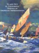 In and out of California : travels of American Impressionists /