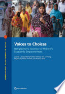 Voices to choices : Bangladesh's journey in women's economic empowerment /
