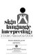 Sign language interpreting : a basic resource book /