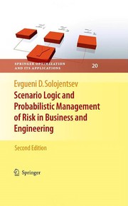 Scenario logic and probabilistic management of risk in business and engineering /