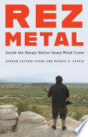 Rez metal : inside the Navajo Nation heavy metal scene /