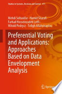 Preferential Voting and Applications: Approaches Based on Data Envelopment Analysis /