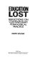 Education lost : reflections on contemporary pedagogical practice /