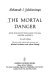 The mortal danger : how misconceptions about Russia imperil America /