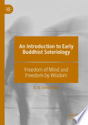 An Introduction to Early Buddhist Soteriology : Freedom of Mind and Freedom by Wisdom /