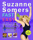Suzanne Somers' fast and easy : lose weight the Somersize way with quick, delicious meals for the entire family! /
