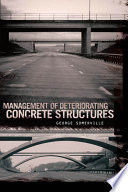 Management of Deteriorating Concrete Structures /