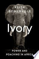 Ivory : Power and Poaching in Africa.