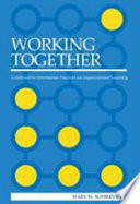 Working together : collaborative information practices for organizational learning /