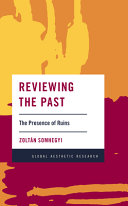 Reviewing the past : the presence of ruins /