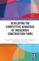 Developing the competitive advantage of indigenous construction firms /