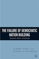 The failure of democratic nation building : ideology meets evolution /