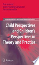 Child perspectives and children's perspectives in theory and practice /